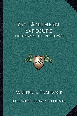 My Northern Exposure: The Kawa At The Pole (1922)