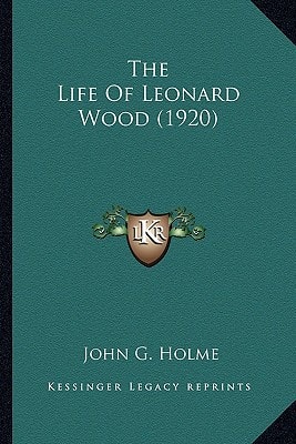 The Life Of Leonard Wood (1920)