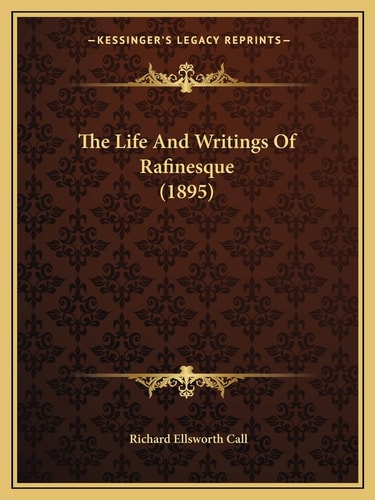 The Life And Writings Of Rafinesque (1895)
