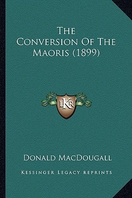 The Conversion Of The Maoris (1899)
