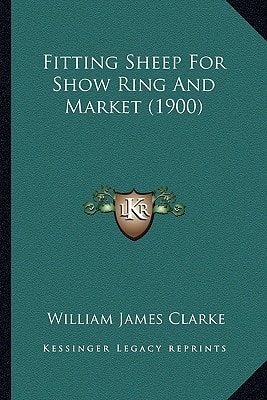 Fitting Sheep For Show Ring And Market (1900)