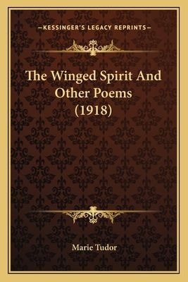The Winged Spirit and Other Poems (1918) the Winged Spirit and Other Poems (1918)