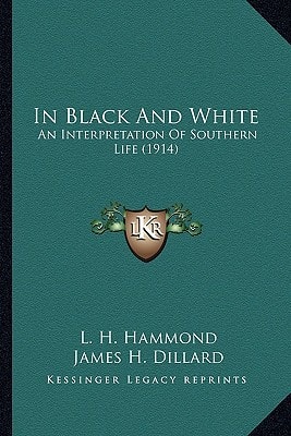 In Black And White: An Interpretation Of Southern Life (1914)