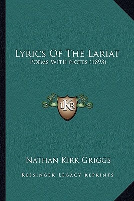 Lyrics Of The Lariat: Poems With Notes (1893)