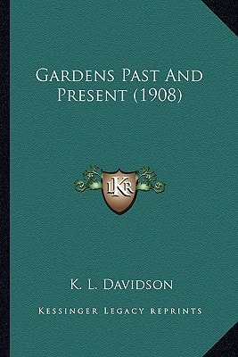 Gardens Past And Present (1908)