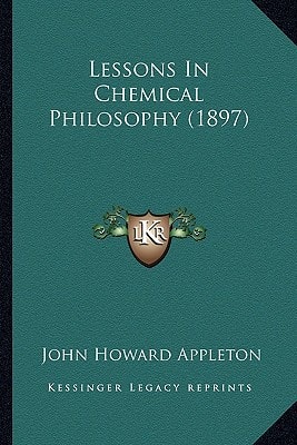 Lessons In Chemical Philosophy (1897)