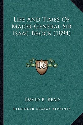 Life And Times Of Major-General Sir Isaac Brock (1894)