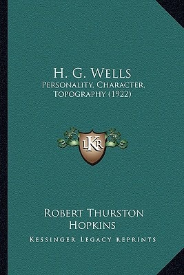 H. G. Wells: Personality, Character, Topography (1922)