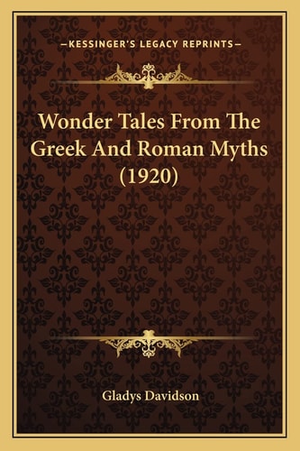 Wonder Tales From The Greek And Roman Myths (1920)