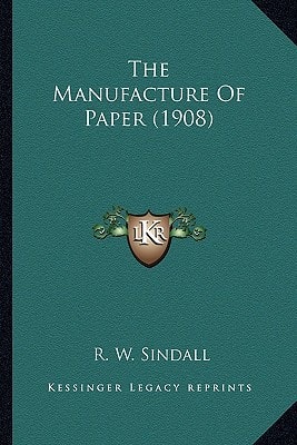 The Manufacture Of Paper (1908)