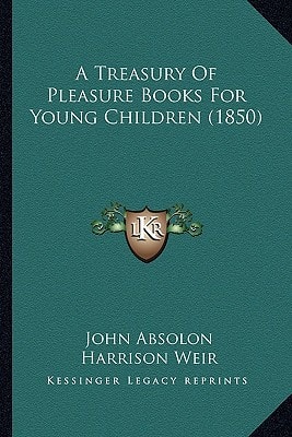 A Treasury Of Pleasure Books For Young Children (1850)