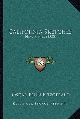 California Sketches: New Series (1882)