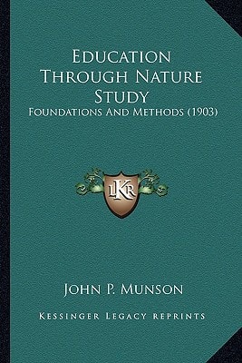 Education Through Nature Study: Foundations And Methods (1903)