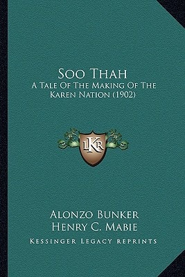 Soo Thah: A Tale Of The Making Of The Karen Nation (1902)