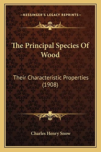 The Principal Species Of Wood: Their Characteristic Properties (1908)