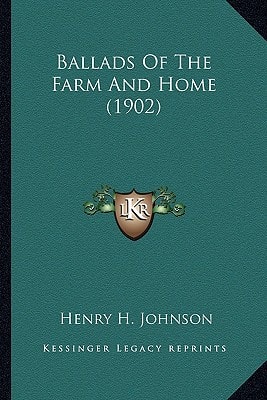 Ballads Of The Farm And Home (1902)