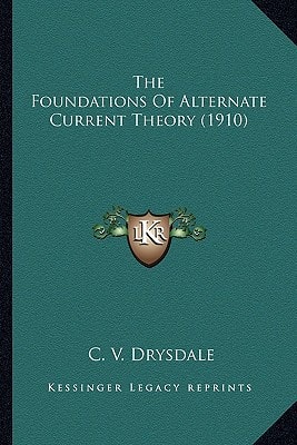 The Foundations Of Alternate Current Theory (1910)
