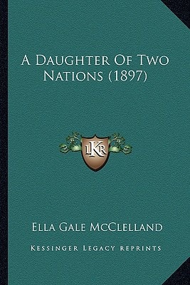 A Daughter Of Two Nations (1897)