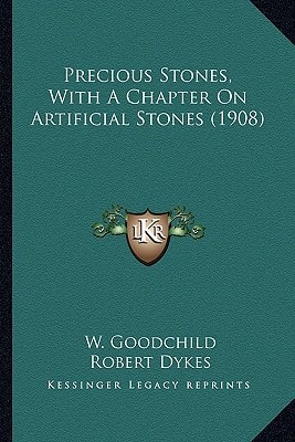 Precious Stones, With A Chapter On Artificial Stones (1908)