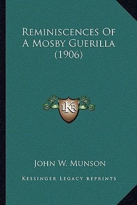 Reminiscences Of A Mosby Guerilla (1906)