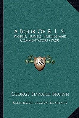 A Book Of R. L. S.: Works, Travels, Friends And Commentators (1920)