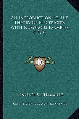 An Introduction To The Theory Of Electricity, With Numerous Examples (1879)