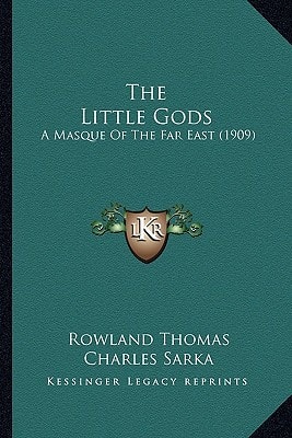 The Little Gods: A Masque Of The Far East (1909)