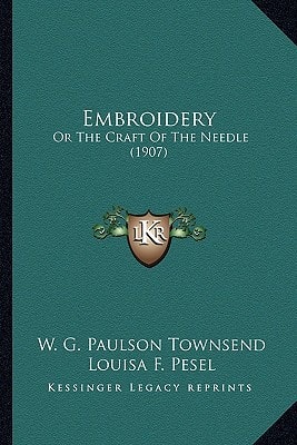 Embroidery: Or The Craft Of The Needle (1907)