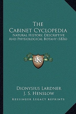 The Cabinet Cyclopedia: Natural History, Descriptive And Physiological Botany (1836)