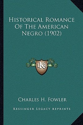 Historical Romance Of The American Negro (1902)