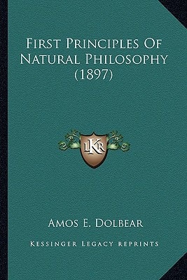 First Principles Of Natural Philosophy (1897)