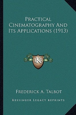Practical Cinematography And Its Applications (1913)