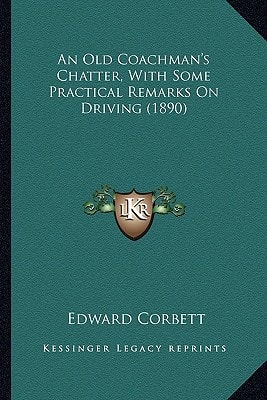 An Old Coachman's Chatter, With Some Practical Remarks On Driving (1890)