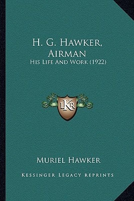 H. G. Hawker, Airman: His Life And Work (1922)