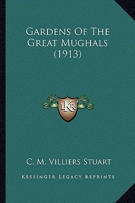 Gardens Of The Great Mughals (1913)