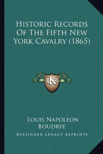 Historic Records Of The Fifth New York Cavalry (1865)