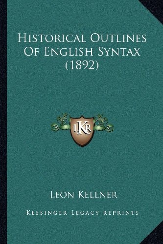 Historical Outlines Of English Syntax (1892)