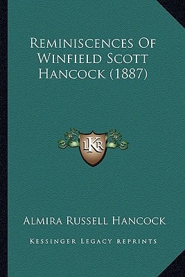 Reminiscences Of Winfield Scott Hancock (1887)