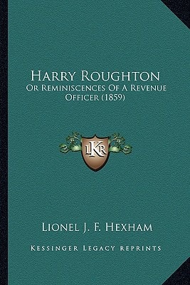 Harry Roughton: Or Reminiscences Of A Revenue Officer (1859)