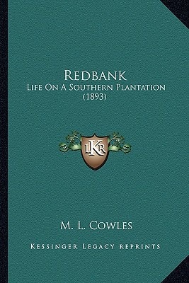 Redbank: Life On A Southern Plantation (1893)