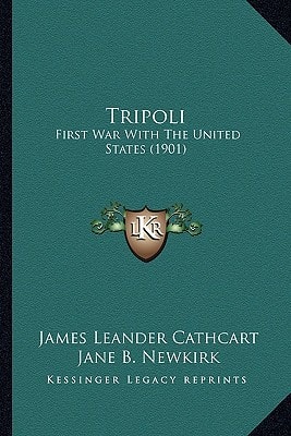 Tripoli: First War With The United States (1901)