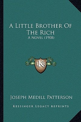 A Little Brother Of The Rich: A Novel (1908)