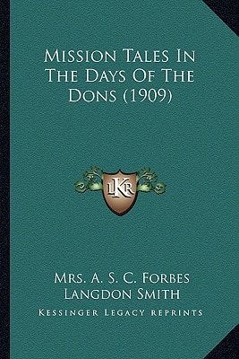 Mission Tales In The Days Of The Dons (1909)