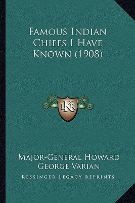 Famous Indian Chiefs I Have Known (1908)