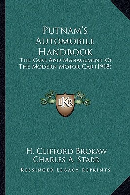 Putnam's Automobile Handbook: The Care And Management Of The Modern Motor-Car (1918)