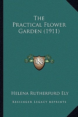 The Practical Flower Garden (1911)