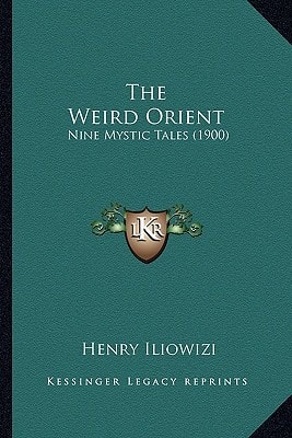 The Weird Orient: Nine Mystic Tales (1900)