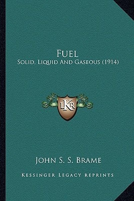 Fuel: Solid, Liquid And Gaseous (1914)
