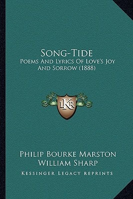 Song-Tide: Poems And Lyrics Of Love's Joy And Sorrow (1888)