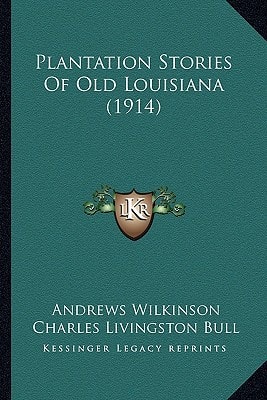 Plantation Stories Of Old Louisiana (1914)
